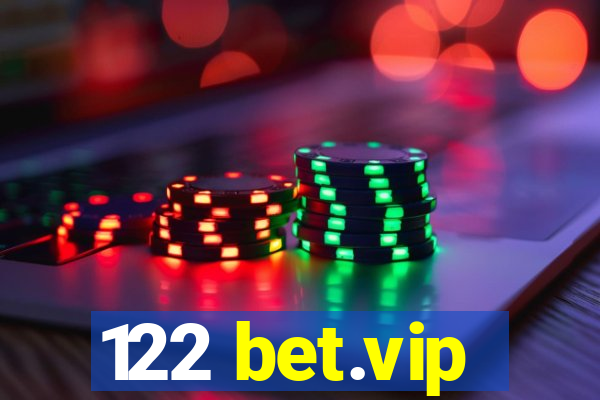 122 bet.vip